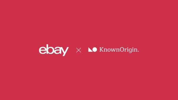 全球电商巨头eBay布局NFT领域，全资收购NFT电商平台KnownOrigin，为新一代NFT创作者、卖家和买家提供支持！