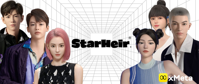 中国Web3新势力： StarHeir（世悦星承）时尚元宇宙版图扩张进行时，将元宇宙数字人、Web3数字品牌、品牌IP数字资产NFT化！