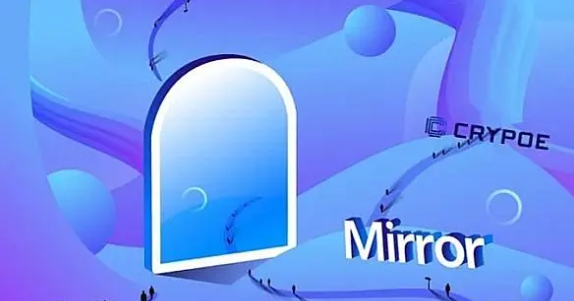 Mirror以去中心化社交平台为契机，全面布局Web3赛道