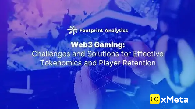 Web3区块链游戏成功关键机制：有效代币经济和玩家保留的挑战和解决方案！